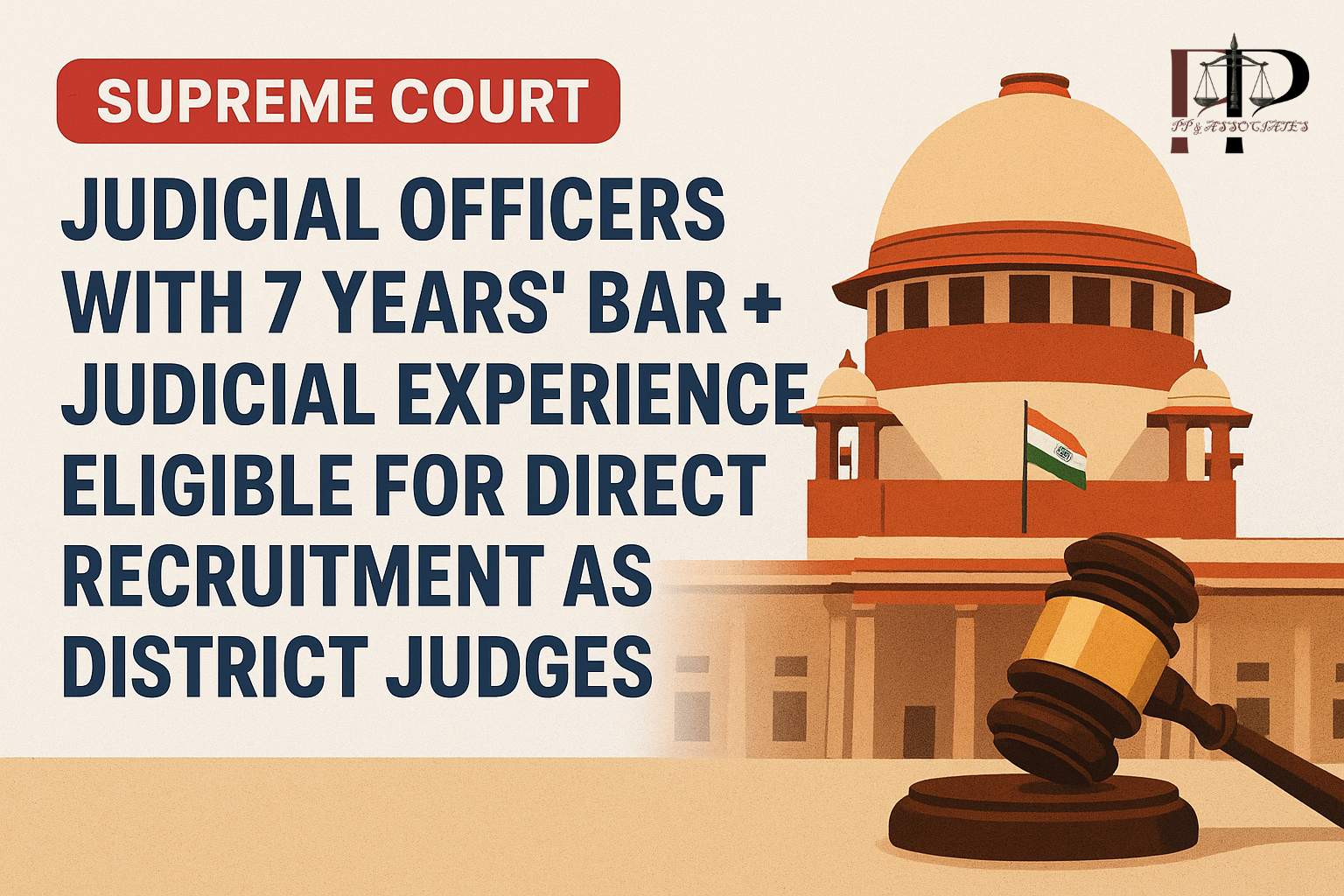 Judicial officers with 7 years of combined experience on the date of application are eligible for direct recruitment as district judges, according to the Supreme Court.